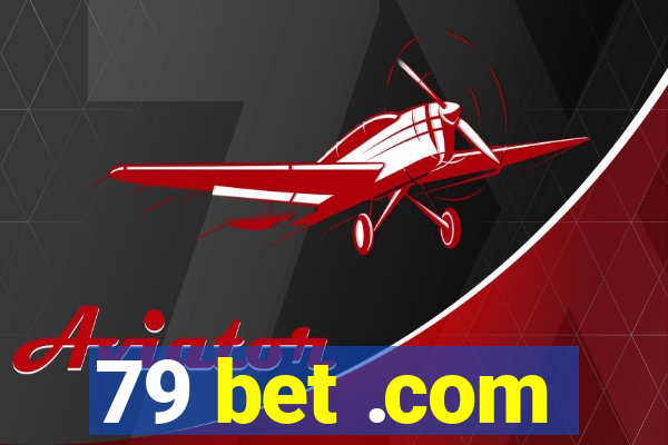 79 bet .com